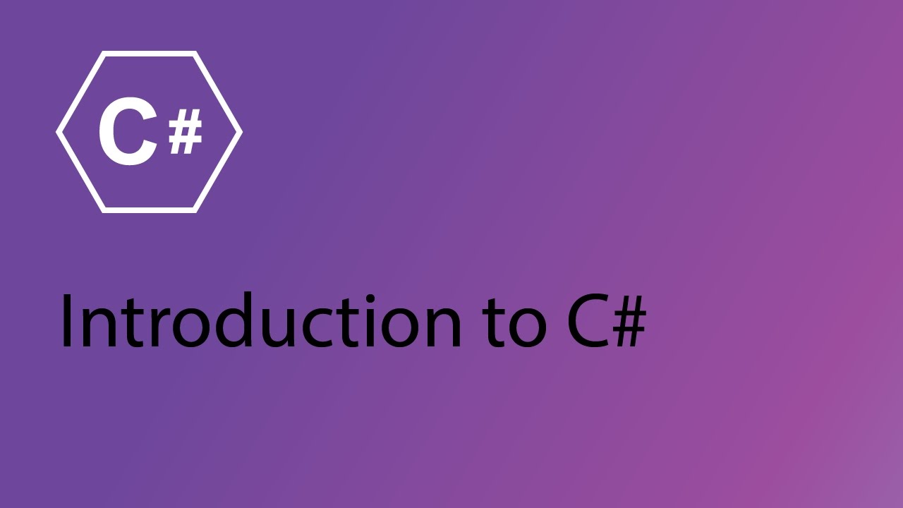 Introduction to C#